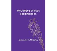 McGuffey's Eclectic Spelling Book