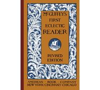 McGuffey's First Eclectic Reader: A Classic Introductory Reader for Children.