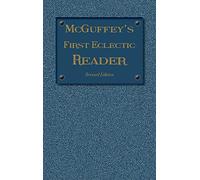McGuffey's First Eclectic Reader: Revised Edition (1879): 1 (1879 McGuffey Readers)