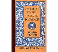 McGuffey's Fourth Eclectic Reader (McGuffey's Readers)