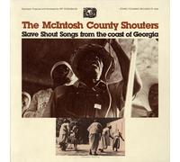 MCINTOSH COUNTY SHOUTERS - Slave Shout Songs from the Coast of Georgia