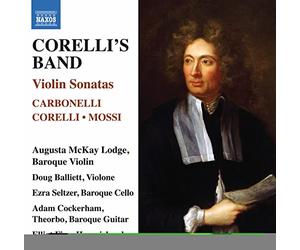 Mckay/Balliett/Figg - Carbonelli, Corelli, Mossi: Corelli's Band - Violin Sonatas