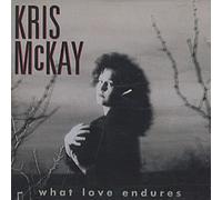 Mckay, Kris - What Love Endures