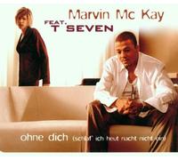 Mckay,Marvin Feat.T Seven - Ohne Dich (Schlaf' Ich Heut Na