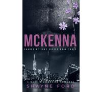 MCKENNA: A Dark Billionaire Romance (SHADES OF LOVE SERIES)