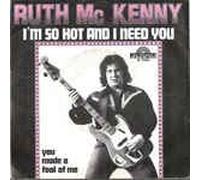 McKenny, Ruth - I'm so hot and I need you - You made a fool of me