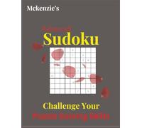 McKenzie’s Advanced Sudoku: Challenge Your Puzzle Solving Skills| With Large, Easy to Read Print |8.5x11 inches, 102 Pages with Solutions Included| Perfect for On-the-Go Puzzlers!