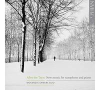 Mckenzie Sawers Duo - After The Tryst: New Music For Saxophone & Piano By Macmillan; Weir; Nyman Etc