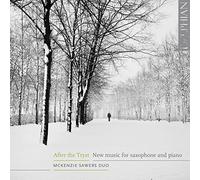 Mckenzie Sawers Duo - After The Tryst: New Music For Saxophone & Piano By Macmillan; Weir; Nyman Etc