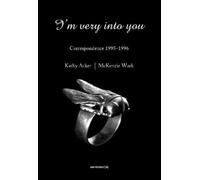 McKenzie Wark Kathy Acker I'm Very into You (Paperback)