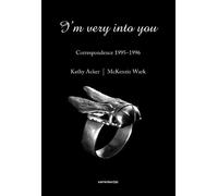 McKenzie Wark Kathy Acker I'm Very into You (Paperback)