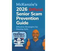 McKenzie's 2026 Official Senior Scam Prevention Guide: Effective Strategies for Staying Safe