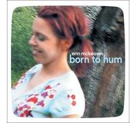Mckeown, Erin - Born to Hum