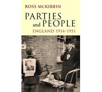 Parties and People: England 1914-1951 - HardBack NEW McKibbin, Ross 25 Mar 2010