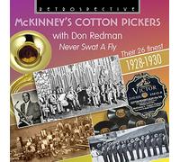 Mckinneys Cotton Pickers - Mckinney's Cotton Pickers: Never Swat a Fly, their 26 Finest 1928-1930