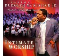 McKissick, Pastor Rudolph Jr. - Intimate Worship