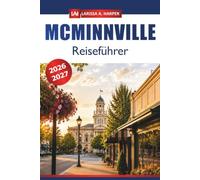 McMinnville Reiseführer 2026-2027: Top-Attraktionen, versteckte Schätze, lokale Restaurants, Kultur und Outdoor-Abenteuer in Oregon, USA