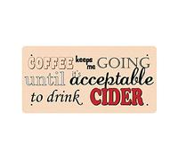 McMug - Coffee Keeps Me Going Until It's Acceptable To Drink Cider - Metal Sign, Decorative Sign, 200mm x 100mm