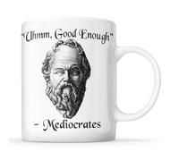 McMug - Uhmm, Good Enough - Mediocrates - Socrates - Funny Greek Philospher Mug, Ceramic, 11fl.oz.