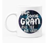 McMug - Yer Some Gran - and Yer Ma Gran - Nan Mug, Ceramic, 11fl.oz.