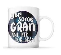 McMug - Yer Some Gran - and Yer Oor Gran - Scottish Tartan, Nana Mug, Ceramic, 11fl.oz.