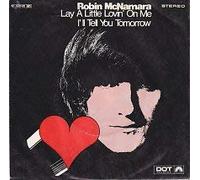 McNAMARA, Robin - Lay A Little Lovin' On Me / I'll Tell You Tomorrow / 1C 006-91 581