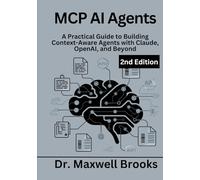 MCP AI Agents, 2nd Edition: A Practical Guide to Building Context-Aware Agents with Claude, OpenAI, and Beyond