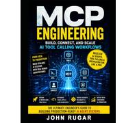 MCP Engineering: Build, Connect, and Scale AI Tool Calling Workflows