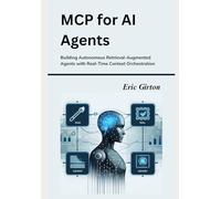 MCP for AI Agents: Building Autonomous Retrieval-Augmented Agents with Real-Time Context Orchestration