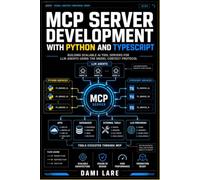 MCP Server Development with Python and TypeScript: Building Scalable AI Tool Servers for LLM Agents Using the Model Context Protocol