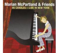 Mcpartland & Friends - 85 Candles: Live in New York