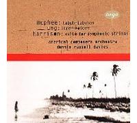 Mcphee - Colin McPhee - Tabuh-Tabuhan; Chinary Ung - Inner Voices ; Lou Harrison - Suite for Symphonic Strings