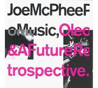 Mcphee Joe - Oleo & A Future Retrospective