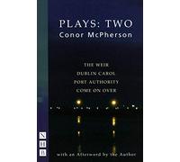McPherson Plays:Two (The Weir, Dublin Carol, Port Authority, Come On Over) by Conor McPherson (June 10, 2004) Paperback