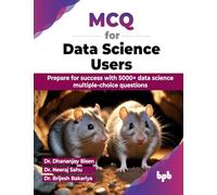 MCQ for Data Science Users: Prepare for success with 5000+ data science multiple-choice questions (English Edition)