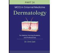 MCQ in Internal Medicine Part IX : Dermatology: For Medical , Nursing Students , and Professionals (MCQ IN INTERNAL MEDICINE BASED ON CLINICAL CASES)
