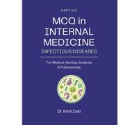 MCQ in Internal Medicine Part VII: Infectious Diseases: For Medical, Nursing Students, and Professionals (MCQ IN INTERNAL MEDICINE BASED ON CLINICAL CASES)