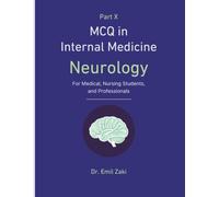 MCQ in Internal Medicine Part VII : Neurology ,: For Medical, Nursing Students , and Professionals (MCQ IN INTERNAL MEDICINE BASED ON CLINICAL CASES)