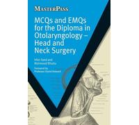 MCQs and EMQs for the Diploma in Otolaryngology: Head and Neck Surgery (MasterPass)