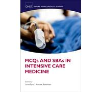 MCQs and SBAs in Intensive Care Medicine (Oxford Higher Special Training)