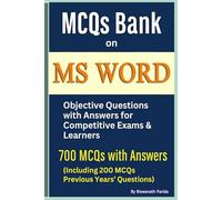 MCQs Bank on MS Word :Objective Questions with Answers for Competitive Exams & Learners: Complete Objective Question Bank from Basics to Advanced MS Word.