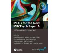 MCQs for the New MRCPsych Paper A with Answers Explained: with answers explained (MasterPass)