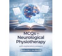 MCQs in Neurological Physiotherapy: With Explanatory Answers