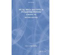 MCQs, MEQs and OSPEs in Occupational Medicine: A Revision Aid (MasterPass)