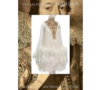 McQueen, Lee Alexander - Lee Alexander McQueen: Mind, Mythos, Muse