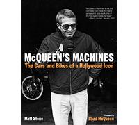 McQueen's Machines : The Cars and Bikes of a Hollywood Icon