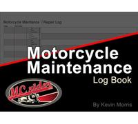MCrider Motorcycle Maintenance Log Book: Repair, Inspection, Modification And Service Record Book (MCrider Road Skills & Road Strategy)