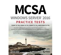 MCSA Windows Server 2016 Practice Tests: Exam 70-740, Exam 70-741, Exam 70-742, and Exam 70-743