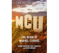 Mcu : The Reign of Marvel Studios by Dave Gonzales and Joanna Robinson (2024,...