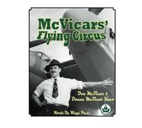 McVicars' Flying Circus: The Companion to Don McVicar's Aviation Memoirs
